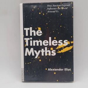 Alexander Eliot The‎ Timeless Myths HC 1st Edition Mythology Legends Excellent